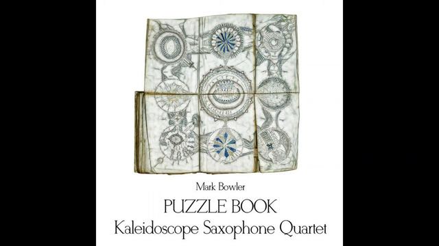 Puzzle Book V by Mark Bowler - Kaleidoscope Saxophone Quartet смотреть онлайн
