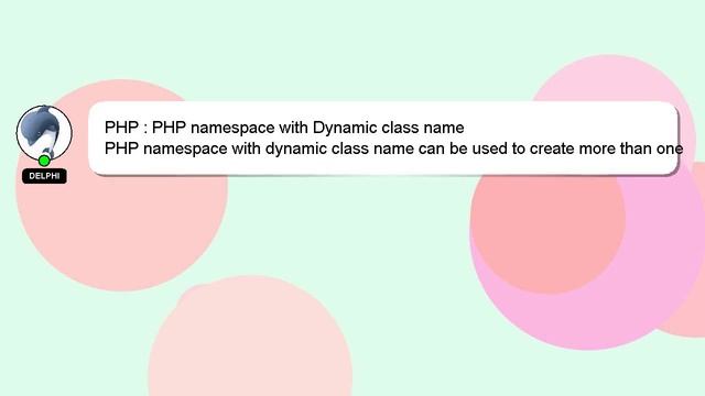 PHP : PHP namespace with Dynamic class name смотреть онлайн