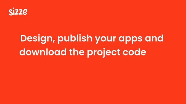 Create any app with Sizze and download the project code! смотреть онлайн