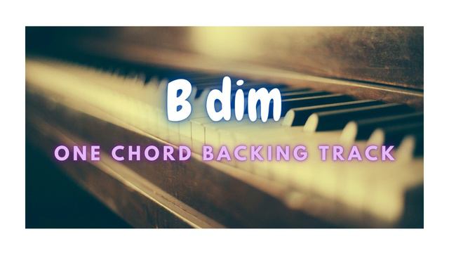 B dim - ONE CHORD JAM PIANO BACKING TRACK смотреть онлайн