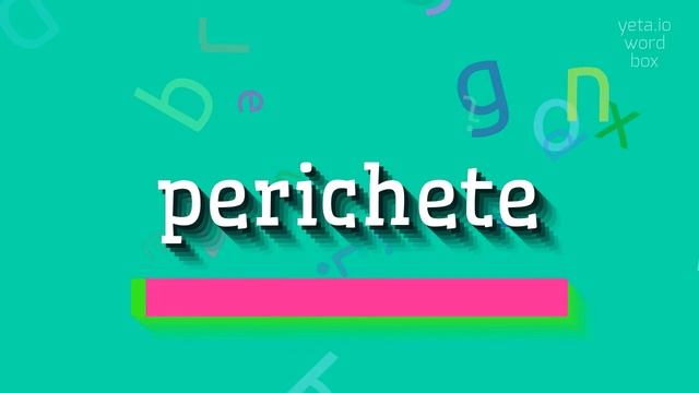 HOW TO SAY PERICHETE? #perichete