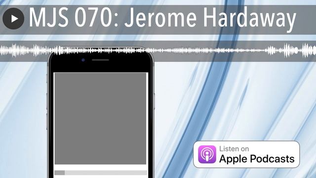 MJS 070: Jerome Hardaway смотреть онлайн