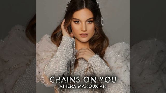 Athena Manukian - Chains On You