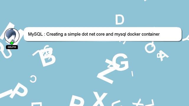 MySQL : Creating a simple dot net core and mysql docker container composition смотреть онлайн