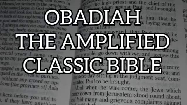 Obadiah The Amplified Classic Audio Bible with Subtitles and Closed-Caption смотреть онлайн
