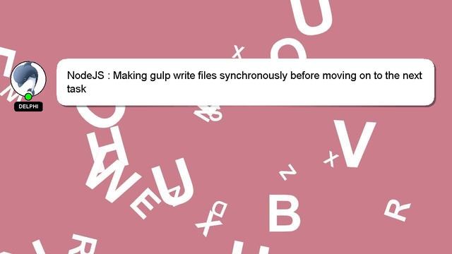 NodeJS : Making gulp write files synchronously before moving on to the next task смотреть онлайн