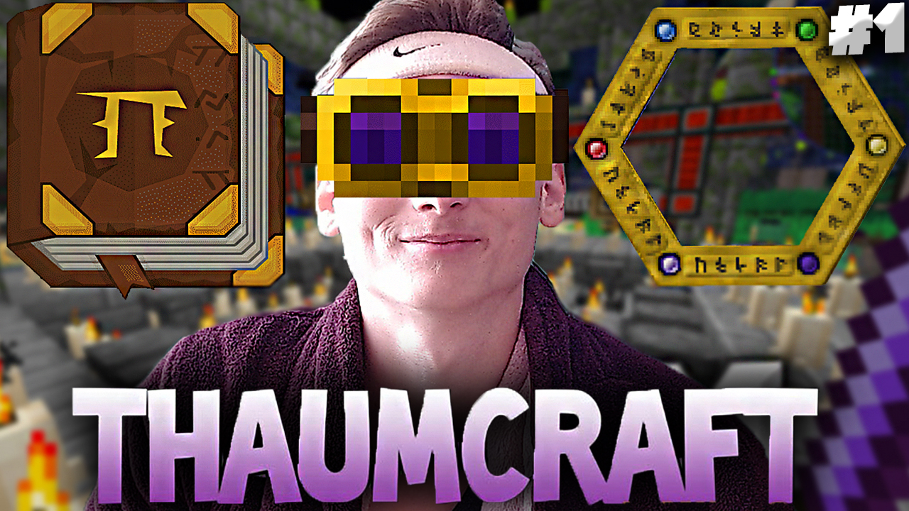 НОВЫЙ ТАУМКРАФТ ► THAUMCRAFT 6 ► MINECRAFT 1.12.2 #1