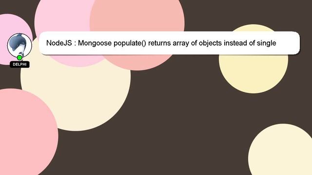 NodeJS : Mongoose populate() returns array of objects instead of single object смотреть онлайн