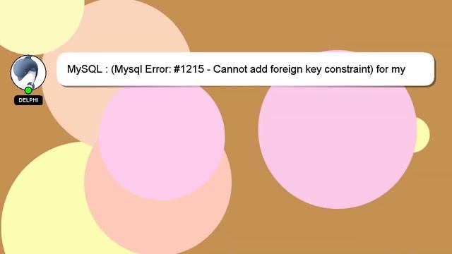 MySQL : (Mysql Error: #1215 - Cannot add foreign key constraint) for my program смотреть онлайн