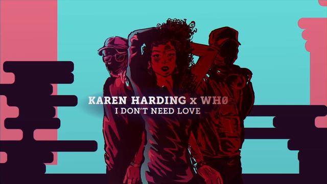 Karen Harding x Wh0 - I Don't Need Love (Official Video) смотреть онлайн