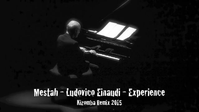 Mestah - Ludovico Einaudi - Experience Kizomba Remix 2015 смотреть онлайн