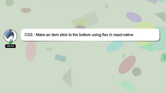 CSS : Make an item stick to the bottom using flex in react-native смотреть онлайн