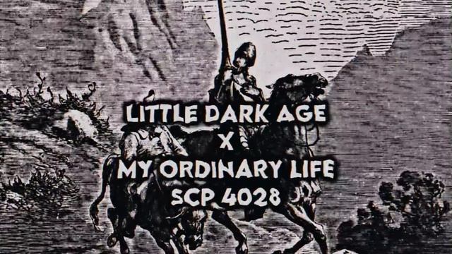 Little Dark Age x My Ordinary Life ( Don Quixote ) смотреть онлайн