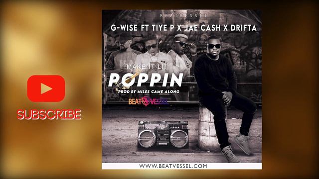 G-Wise - Poppin (Make it lit) Ft Tiye P X Drifta x Jae Cash смотреть онлайн