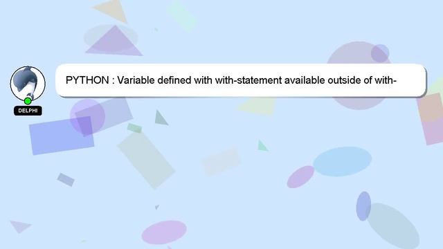 PYTHON : Variable defined with with-statement available outside of with-block? смотреть онлайн