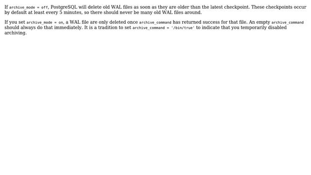 Databases: Does Postgres automatically rotate WAL files out (pg_xlog) if archive_mode is off? смотреть онлайн