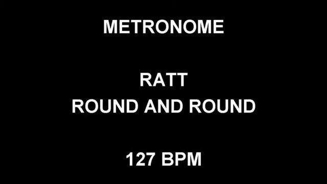 METRONOME 127 BPM Ratt ROUND AND ROUND смотреть онлайн