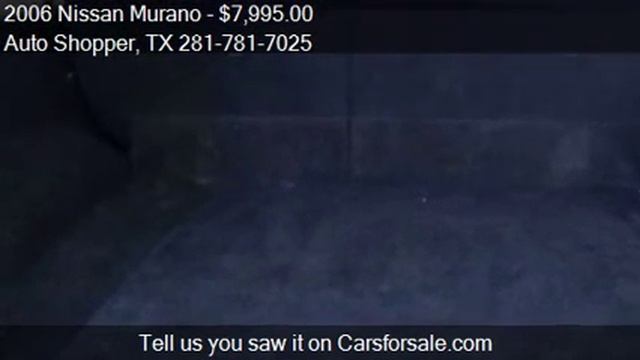 2006 Nissan Murano S AWD 4dr SUV for sale in Houston, TX 770 смотреть онлайн