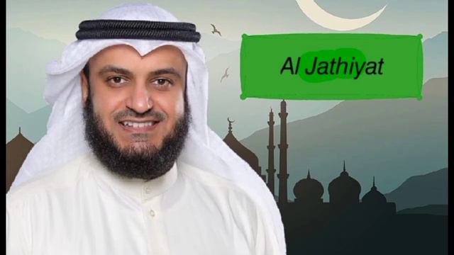 Красивое чтение суры Аль Джасия (Мишари Рашид Аль-Афаси) смотреть онлайн