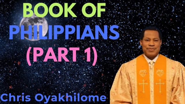 Book Of Philippians (Part 1) - CHRIS OYAKHILOME смотреть онлайн
