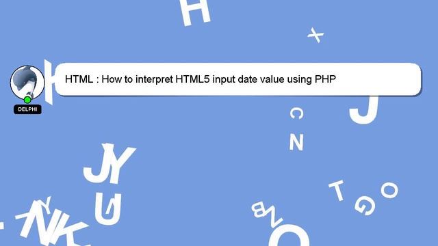 HTML : How to interpret HTML5 input date value using PHP смотреть онлайн