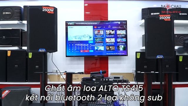 Loa Alto ACtive TS415 Đột Phá Công Nghệ mới, full Bass 40, Cs khủng tới 2500W, karaoke, sân khấu смотреть онлайн