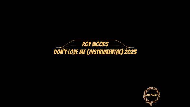 Roy Woods | Don't Love Me (Instrumental) 2023 смотреть онлайн