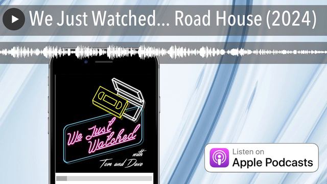We Just Watched... Road House (2024) смотреть онлайн