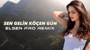 Elsen Pro - Sen Gelin Köçen Gün