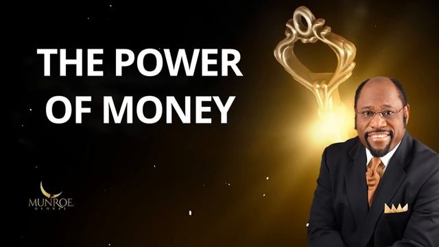 The Power of Money - Dr. Myles Munroe Message смотреть онлайн
