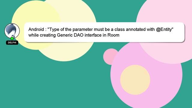 Android : "Type of the parameter must be a class annotated with @Entity" while creating Generic DAO смотреть онлайн