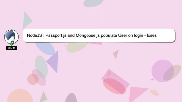 NodeJS : Passport.js and Mongoose.js populate User on login - loses populated field on req.user смотреть онлайн