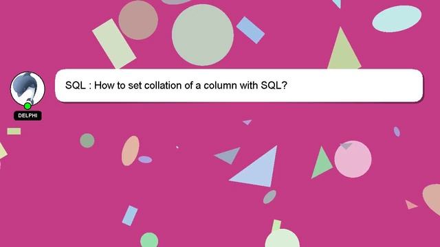 SQL : How to set collation of a column with SQL? смотреть онлайн
