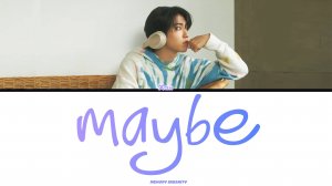 Han Jisung (한지성) 'Maybe' Lyrics - текст, перевод, лексика