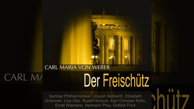 Der Freischütz, Op. 77, J. 277: Entre-Akt смотреть онлайн