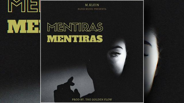 Mentiras - M Klein (Prod.The Golden Flow) смотреть онлайн