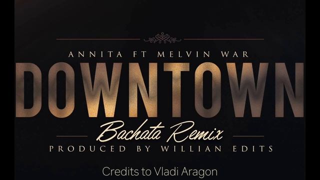 Downtown - Anitta Ft. Melvin War (Bachata Remix)(Produced By. Willian Edits) смотреть онлайн