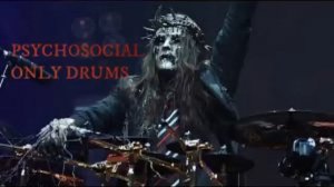 Psychosocial - Slipknot only Drums (Joey Jordison)