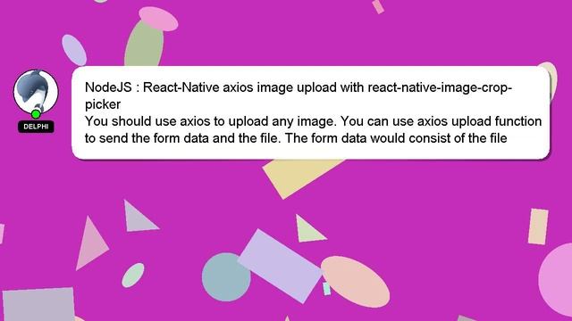 NodeJS : React-Native axios image upload with react-native-image-crop-picker смотреть онлайн