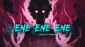Ene Ene Ene | BRAZILIAN PHONK | (slowed + reverb)