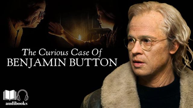 The Curious Case of Benjamin BUTTON by F. Scott Fitzgerald - Full Audiobook смотреть онлайн