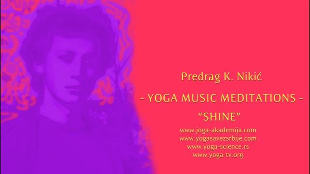 YOGA MUSIC MEDITATIONS - SHINE, Predrag Nikic смотреть онлайн