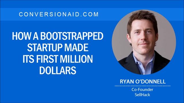 How a Bootstrapped Startup Made Its First Million Dollars – with Ryan O’Donnell смотреть онлайн