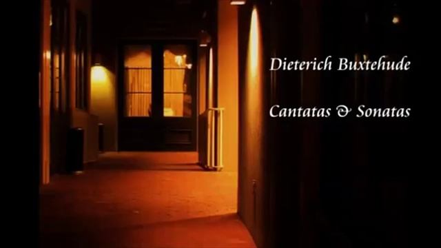 Dieterich Buxtehude (c.1637-1707) - Cantatas & Sonatas смотреть онлайн