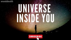 Вселенная внутри тебя. Слушай каждый день.