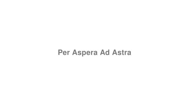 How to Pronounce "Per Aspera Ad Astra" смотреть онлайн