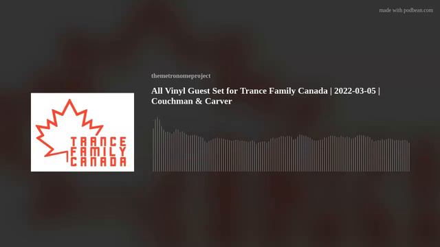 All Vinyl Guest Set for Trance Family Canada | 2022-03-05 | Couchman & Carver смотреть онлайн