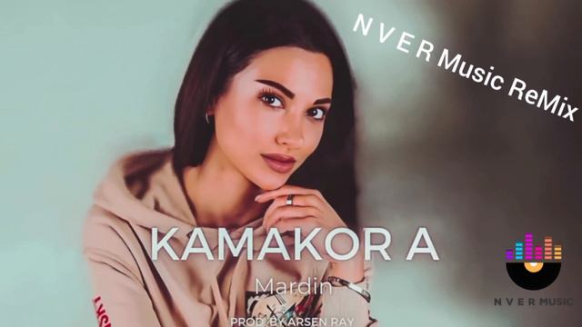 Mardin - Kamakor a N V E R Music ReMix 2022.2023 смотреть онлайн