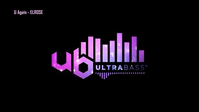 U Again - ELROSE [Ultra Bass Records] смотреть онлайн