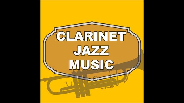Jazz Clarinet | Best Clarinet Jazz Music Instrumental